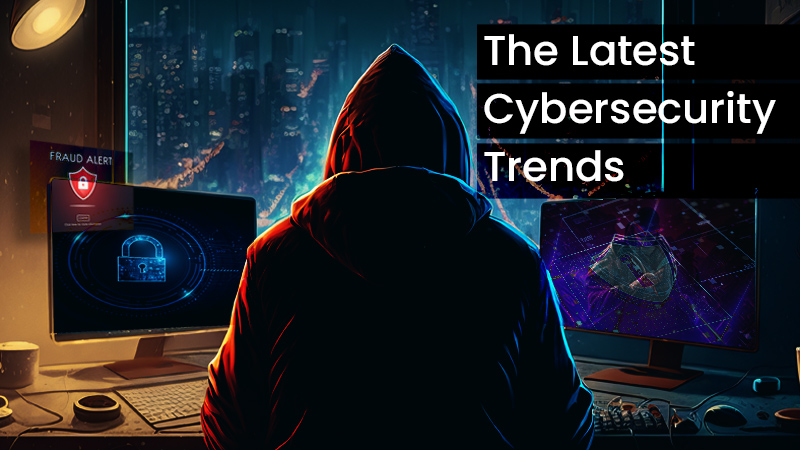 Top Cybersecurity Trends for 2023